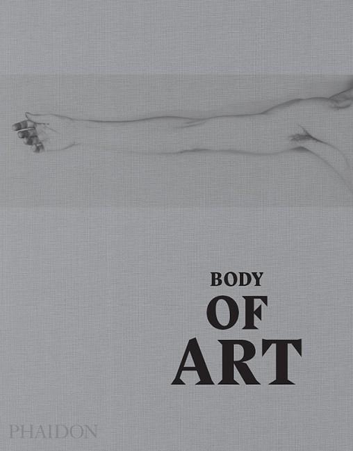 BODY OF ART | 9780714869667 | PAHIDON EDITORS