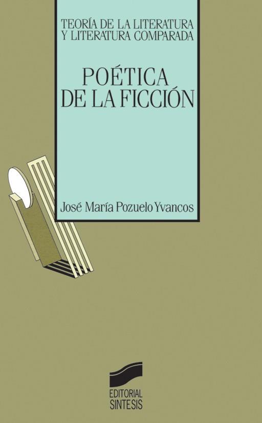 POÉTICA DE LA FICCIÓN | 9788477381921 | POZUELO YVANCOS, JOSÉ MARÍA
