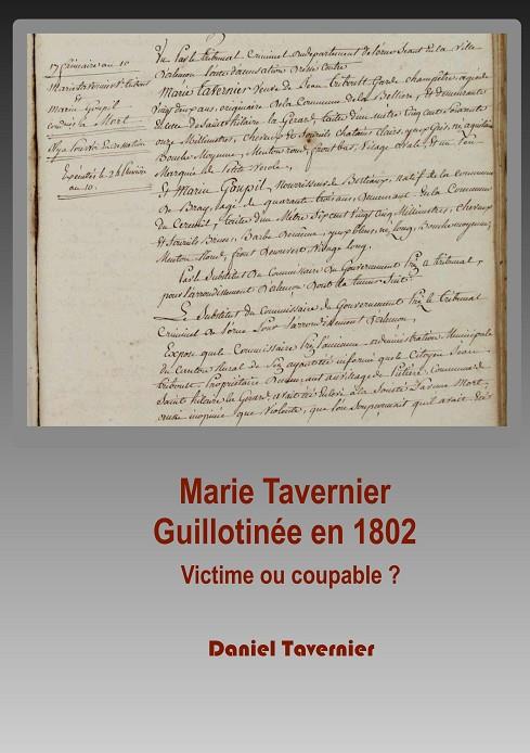 MARIE TAVERNIER GUILLOTINÉE EN 1802 | 9782322221707 | TAVERNIER, DANIEL