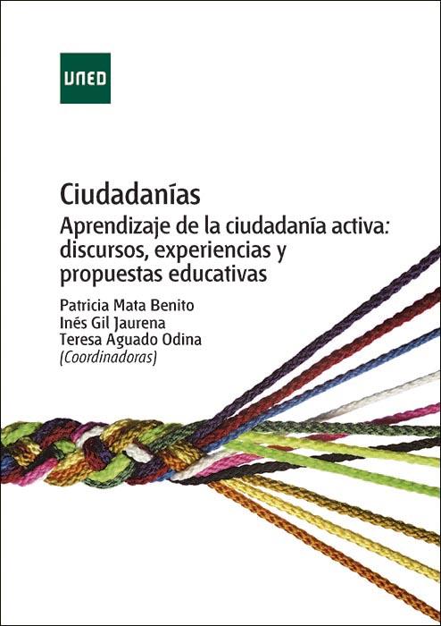 CIUDADANÍAS. APRENDIZAJE DE LA CIUDADANÍA ACTIVA : DISCURSOS, EXPERIENCIAS Y PROPUESTAS EDUCATIVAS | 9788436273960