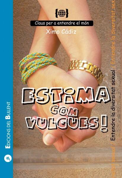 ESTIMA COM VULGUES! | 9788496187443 | CÁDIZ, XIMO