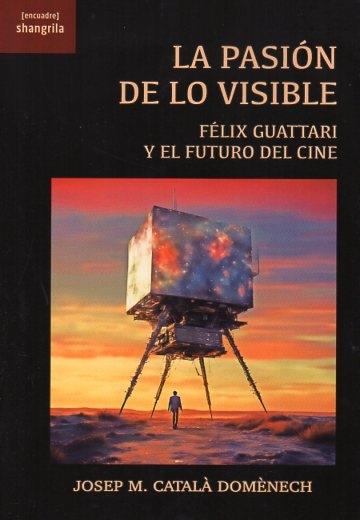 PASIÓN DE LO VISIBLE, EL | 9788412893533 | CATALÀ DOMÈNECH, JOSEP M.