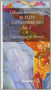 COLOQUIO INTERNACIONAL: EL TEXTO LATINOAMERICANO. VOL. I | 9788424506544 | UNIVERSITÉ DE POITIERS