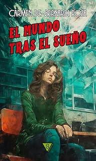 MUNDO TRAS EL SUEÑO, EL | 9788412309256 | DE-BERNARDI ROZA, CARMEN