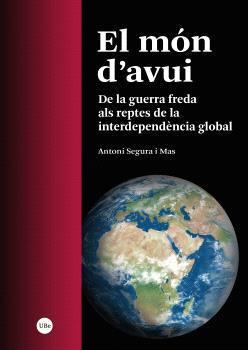 MÓN D’AVUI, EL | 9788491688273 | SEGURA I MAS, ANTONI