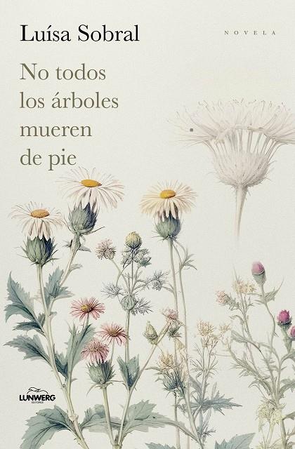 NO TODOS LOS ÁRBOLES MUEREN DE PIE | 9791387761769 | SOBRAL, LUÍSA