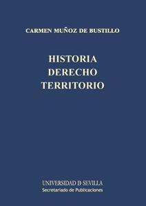 HISTORIA. DERECHO. TERRITORIO | 9788447215256 | MUÑOZ DE BUSTILLO, CARMEN