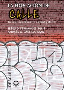 EDUCACION DE CALLE, LA | 9788433023711 | FERNANDEZ SOLIS, JESUS D.