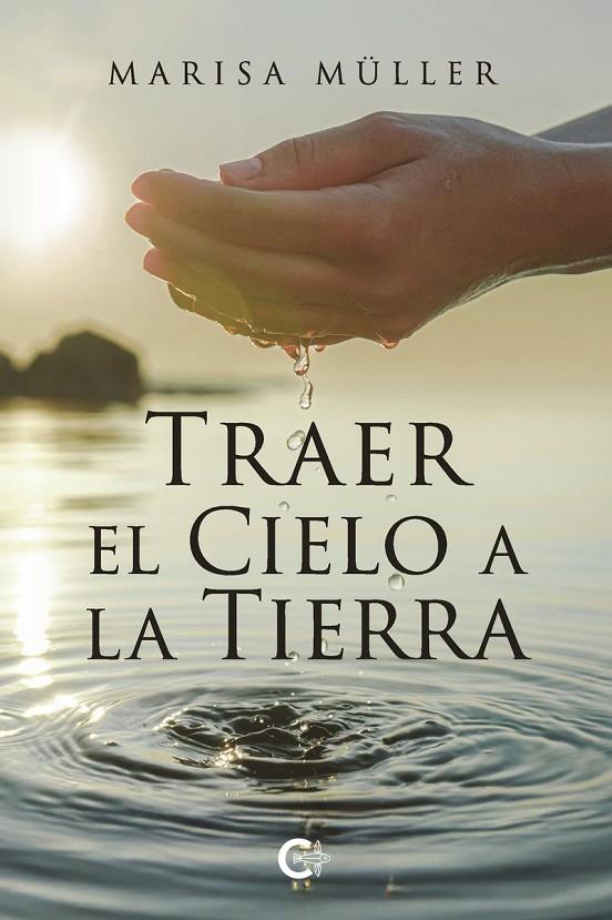 TRAER EL CIELO A LA TIERRA | 9791388039973 | MÜLLER, MARISA
