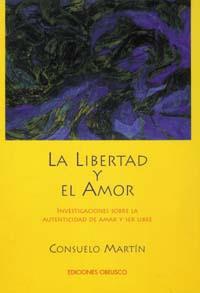 LIBERTAD Y EL AMOR, LA | 9788477206422 | MARTIN, CONSUELO