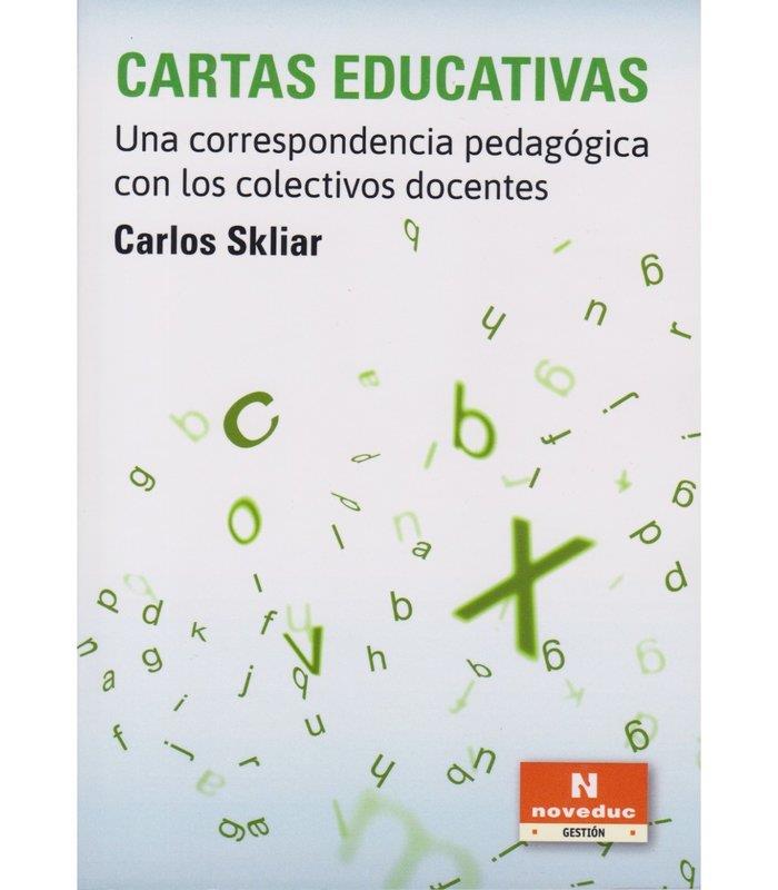 CARTAS EDUCATIVAS. UNA CORRESPONDENCIA PEDAGOGICA CON LOS COLECTIVOS DOCENTES | 9789875389595 | SKLIAR, CARLOS