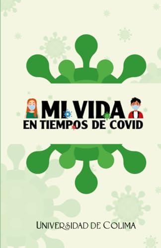 MI VIDA EN TIEMPOS DE COVID | 9786078814626 | ANGUIANO ZAVALA, ALAN RAFAEL