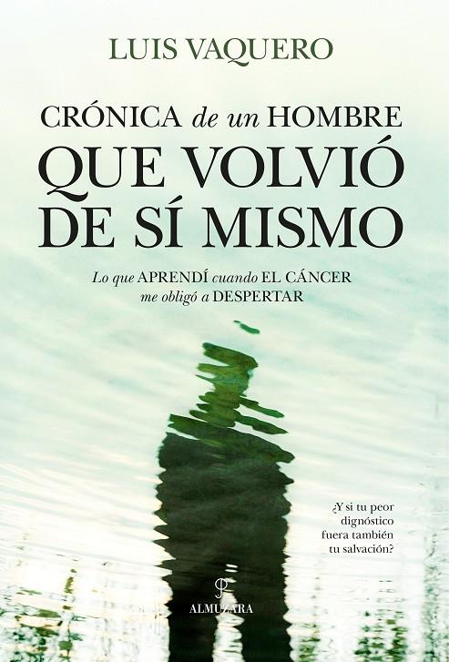 CRÓNICA DE UN HOMBRE QUE VOLVIÓ DE SÍ MISMO | 9791370204402 | VAQUERO, LUIS