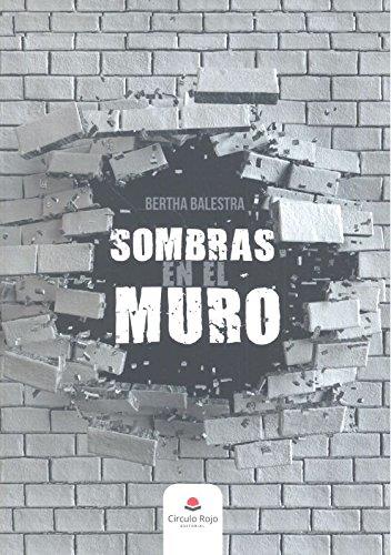 SOMBRAS EN EL MURO | 9788491608042 | BALESTRA, BERTHA