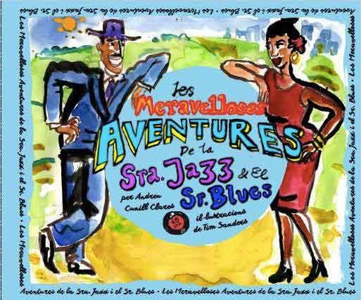 MERAVELLOSES AVENTURES DE LA SRA. JAZZ I EL SR. BLUES, LES | 9788494689246 | CUNILL CLARES, ANDREU