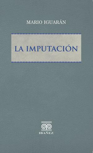 IMPUTACIÓN, LA | 9789585020313 | IGUARÁN, MARIO