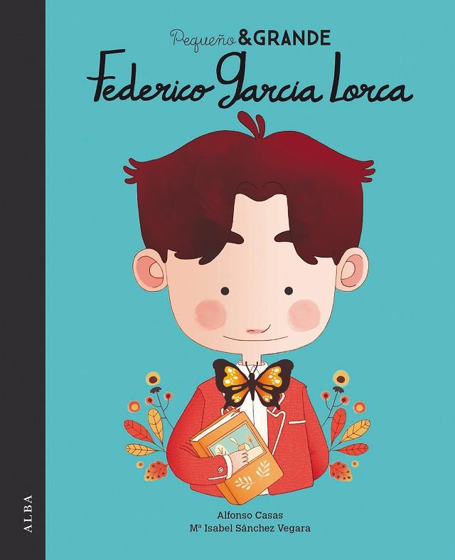 PEQUEÑO Y GRANDE FEDERICO GARCÍA LORCA | 9788490655603 | SÁNCHEZ VEGARA, Mª ISABEL