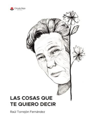 COSAS QUE TE QUIERO DECIR, LAS | 9788411555456 | TORREJÓN FERNÁNDEZ, RAÚL