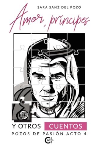 AMOR, PRÍNCIPES Y OTROS CUENTOS | 9788410143463 | SANZ DEL POZO, SARA