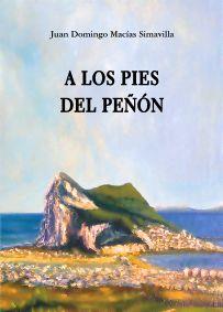 A LOS PIES DEL PEÑON | 9788493335427 | MACÍAS SIMAVILLA, JUAN DOMINGO