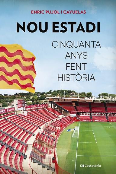 NOU ESTADI : CINQUANTA ANYS FENT HISTÒRIA | 9788413562230 | PUJOL I CAYUELAS, ENRIC