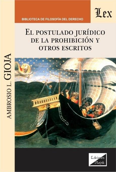 POSTULADO JURIDICO DE LA PROHIBICION Y OTROS ESCRITOS, EL | 9789563925852 | GIOJA, AMBROSIO L.