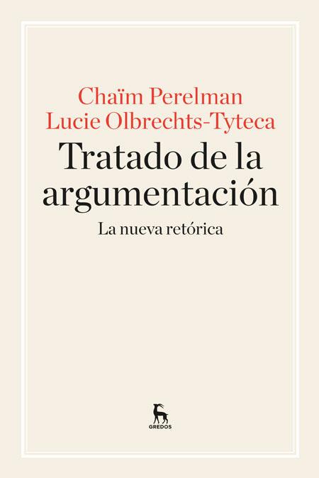 TRATADO DE LA ARGUMENTACIÓN. LA NUEVA RETÓRICA | 9788424928971 | PERELMAN, CHAÏM / OLBRECHTS-TYTECA, LUCIE