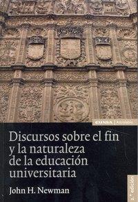 DISCURSOS SOBRE EL FIN Y LA NATURALEZA DE LA EDUCACIÓN UNIVERSITARIA | 9788431327620 | NEWMAN, JOHN HENRY