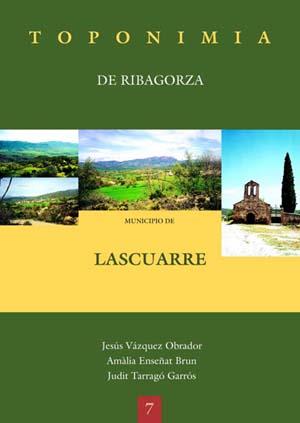 TOPONIMIA DE RIBAGORZA. MUNICIPIO DE LASCUARRE | 9788497430463 | VÁZQUEZ OBRADOR, JESÚS / ENSEÑAT BRUN, AMÀLIA / TARRAGÓ GARRÓS, JUDIT