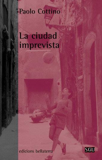 CIUDAD IMPREVISTA, LA | 9788472903005 | COTINO, PAOLO