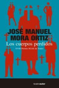 CUERPOS PERDIDOS, LOS | 9788480488334 | MORA ORTIZ, JOSE MANUEL