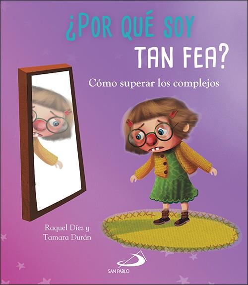 ¿POR QUÉ SOY TAN FEA? | 9788428559751 | DÍEZ REAL, RAQUEL