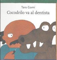 COCODRILO VA AL DENTISTA | 9786071601421 | GOMI, TARO
