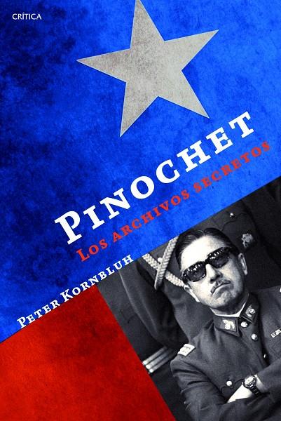 PINOCHET: LOS ARCHIVOS SECRETOS | 9788498925876 | KORNBLUH, PETER