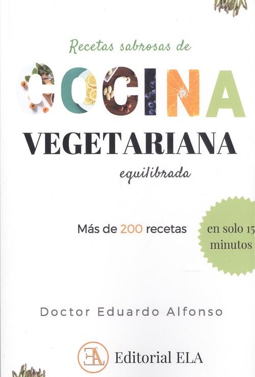 RECETAS SABROSAS DE COCINA VEGETARIANA EQUILIBRADA | 9788499502076 | ALFONSO, EDUARDO Dr.
