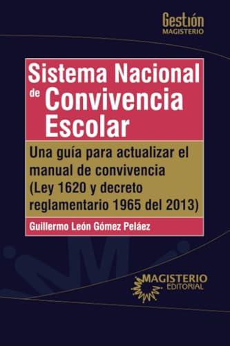 SISTEMA NACIONAL DE CONVIVENCIA ESCOLAR | 9789582011116 | GÓMEZ PELÁEZ, GUILLERMO LEÓN