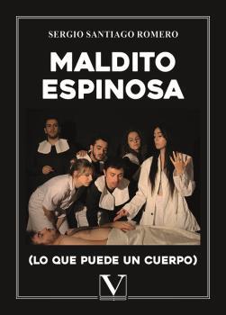 MALDITO ESPINOSA (LO QUE PUEDE UN CUERPO) | 9788413379883 | ROMERO, SERGIO SANTIAGO