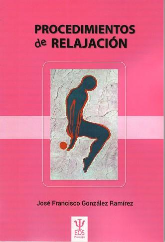 PROCEDIMIENTOS DE RELAJACION | 9788497276092 | GONZÁLEZ RAMÍREZ, JOSÉ FCO.