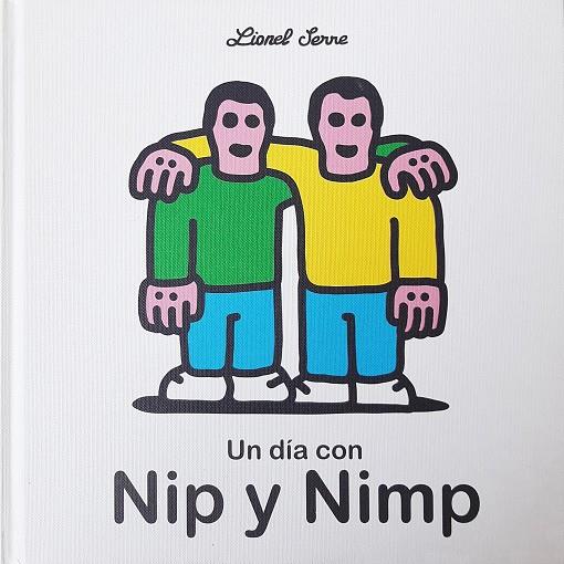 DÍA CON NIP Y NIMP, UN | 9788412236507 | SERRE, LIONEL