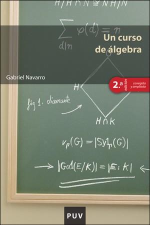 CURSO DE ÁLGEBRA, UN (2A ED.) | 9788437097138 | NAVARRO ORTEGA, GABRIEL