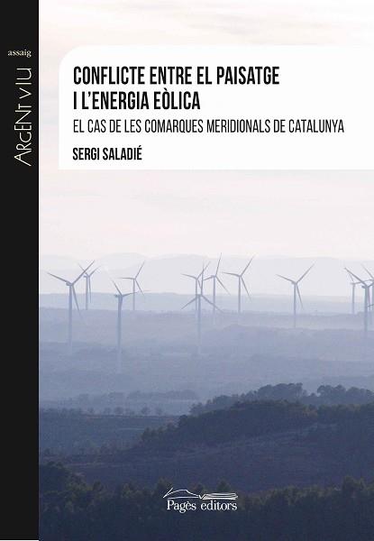 CONFLICTE ENTRE EL PAISATGE I L'ENERGIA EÒLICA | 9788499759760 | SALADIÉ, SERGI