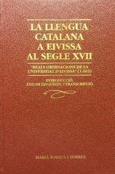 LLENGUA CATALANA A EIVISSA AL SEGLE XVII, LA | 9788487883200 | TORRES I TORRES, MARIÀ