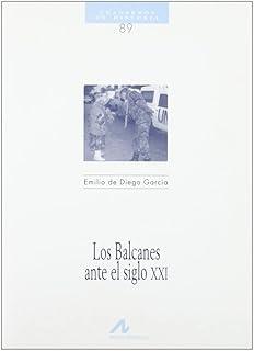 BALCANES ANTE EL S. XXI, LOS | 9788476354766 | GARCÍA, EMILIO DE DIEGO