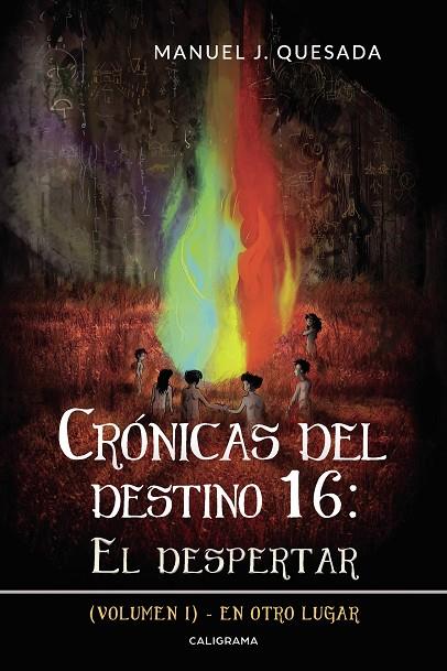 CRÓNICAS DEL DESTINO 16: EL DESPERTAR (VOLUMEN I) | 9788417984359 | QUESADA, MANUEL J.