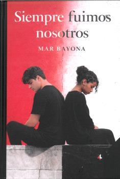 SIEMPRE FUIMOS NOSOTROS | 9791399204728 | BAYONA, MAR