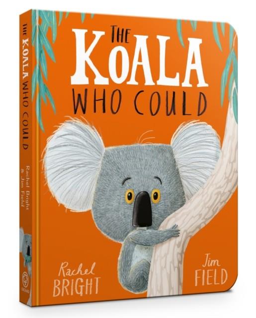 KOALA WHO COULD BOARD BOOK, THE | 9781408351482 | BRIGHT, RACHEL