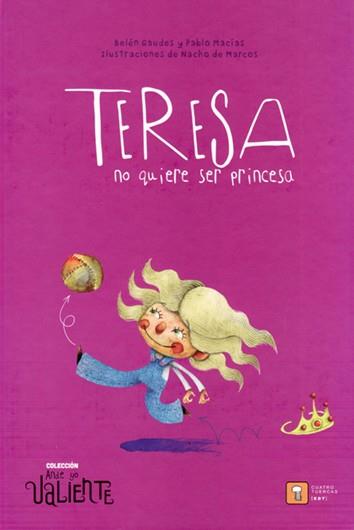 TERESA NO QUIERE SER PRINCESA | 9788417006136 | GAUDES, BELÉN / MACÍAS, PABLO