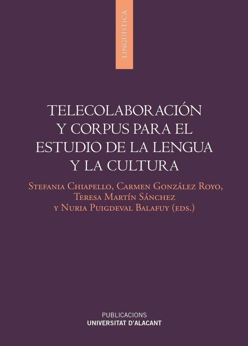 TELECOLABORACIÓN Y CORPUS PARA EL ESTUDIO DE LENGUA Y CULTURA | 9788497175715 | CHIAPELLO, STEFANIA / GONZÁLEZ ROYO, CARMEN / MARTÍN SÁNCHEZ, TERESA / PUIGDEVAL BALAFUY, NÚRIA