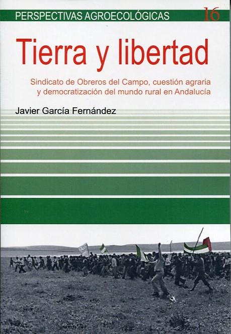 TIERRA Y LIBERTAD | 9788498887723 | GARCÍA FENÁNDEZ, JAVIER