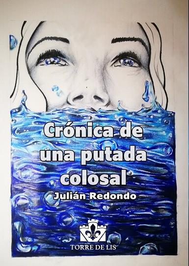 CRÓNICA DE UNA PUTADA COLOSAL | 9788412242409 | REDONDO PÉREZ, JULIÁN